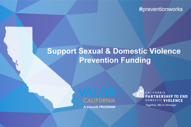 Teal, blue and purple background with California in white. Support Sexual & Domestic Violence Prevention FUnding #PreventionWorks with ValorCalifornia and CPEDV logos