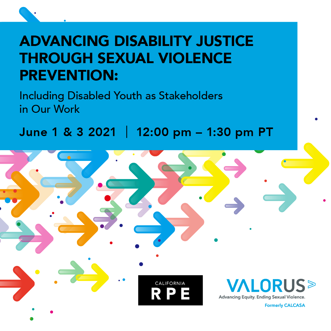 Image has title date and time of web conference Advancing Disability Justice through Sexual Violence Prevention June 1 and 3 2021 at 12:00 pm PT