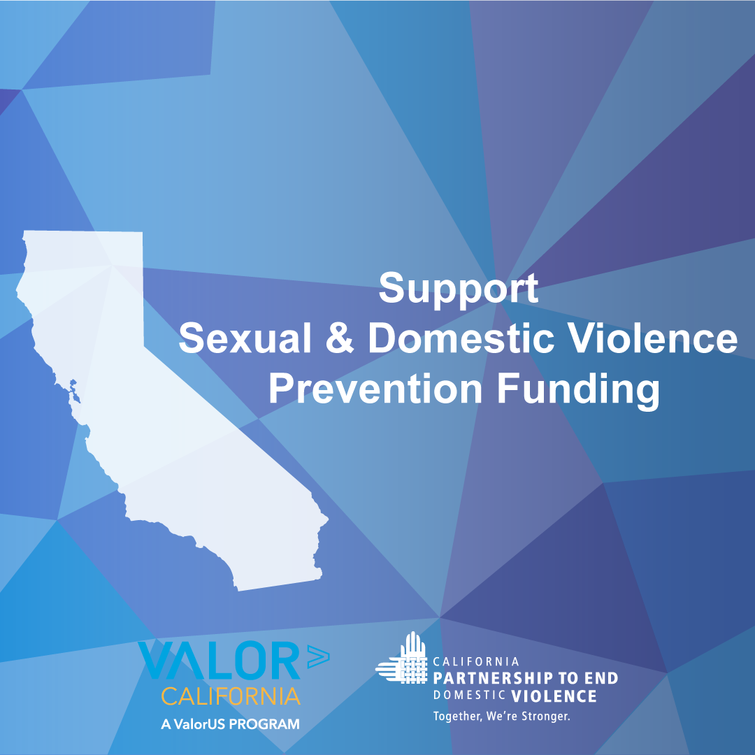 #preventionworks Support Sexual & Domestic Violence Prevention Funding. Graphic of California with ValorCalifornia and California Partnership to End Domestic Violence logos