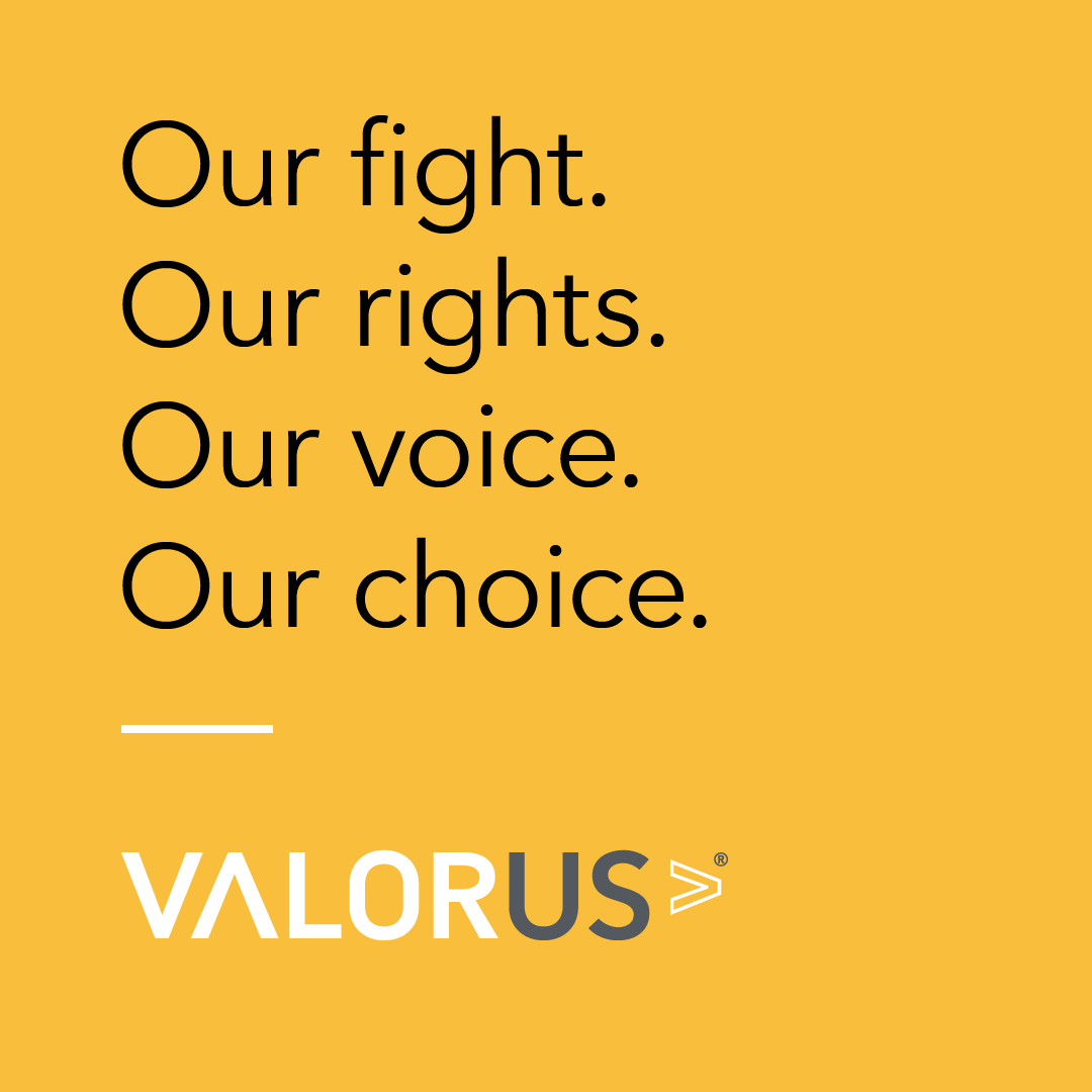 Our fight. Our rights. Our voice. Our choice. Valor U.S. logo.