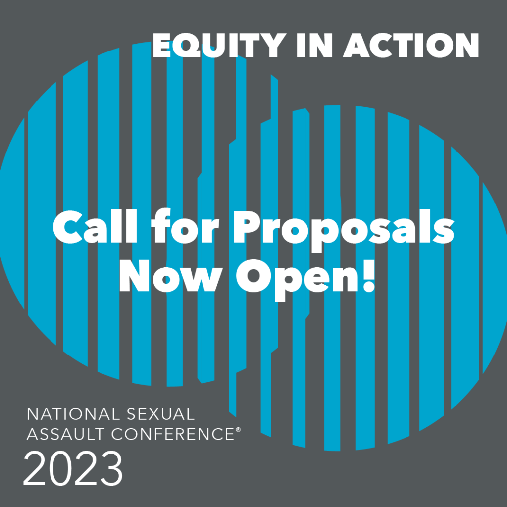 Equity in action. Call for proposals now open! National sexual assault conference 2023.