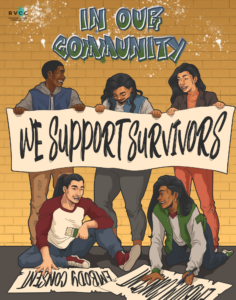 Poster with graphic drawings of three people holding up a white sign that reads, "We support survivors." Two people sitting on the ground are creating more posters. Blue text at the top of the graphic reads, "In our community." RVCC logo.