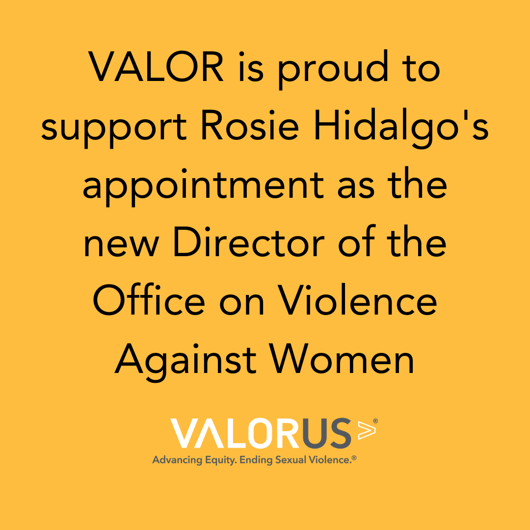 VALOR se enorgullece de apoyar el nombramiento de Rosie Hidalgo como nueva directora de la Oficina de Violencia contra la Mujer