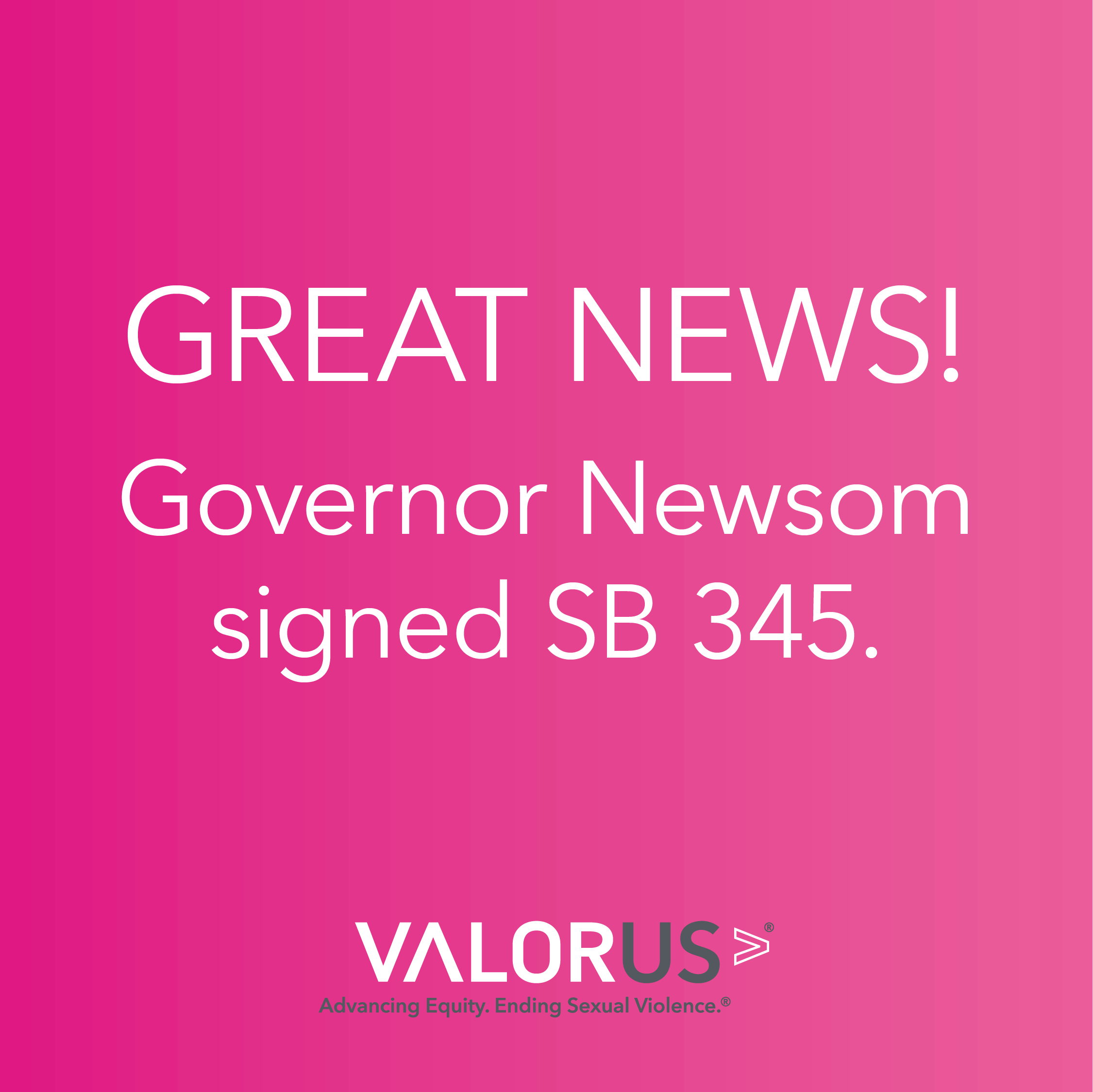 Dark pink background with text that says, "Great news! Governor Newsom signed SB 345."