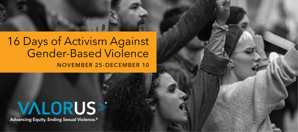 Black and white image of people at a protest holding up their fists. Text over the image that says , "16 days of activism against gender-based violence. November 25 - December 10."