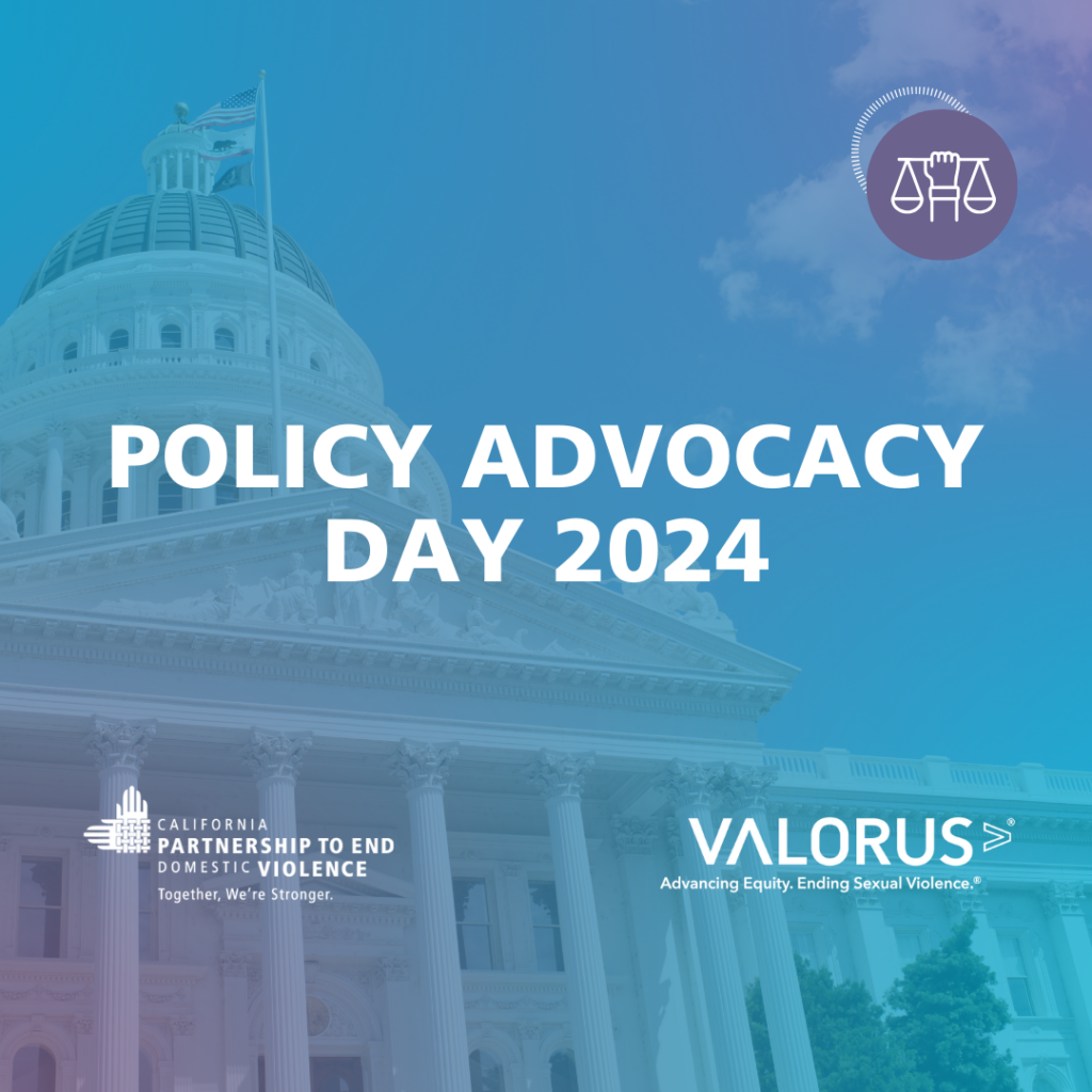 Blue and purple filter over the California Capitol. White text that says, "Policy Advocacy Day 2024." VALOR logo. California Partnership to End Domestic Violence logo.