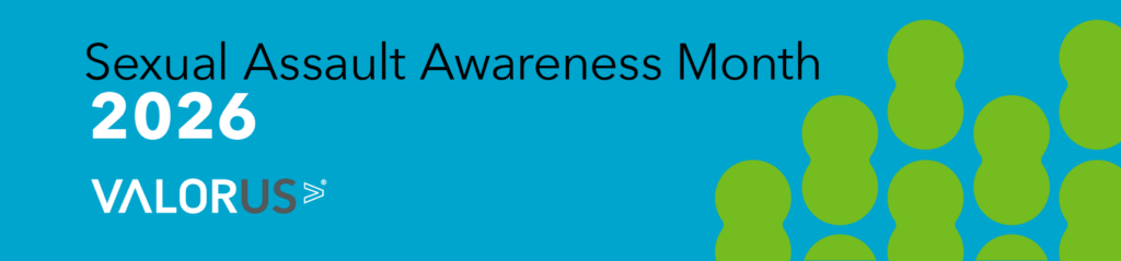 Blue background with a green design on the right side. Black and white text on the left side read, "Sexual Assault Awareness Month 2026." VALOR logo.