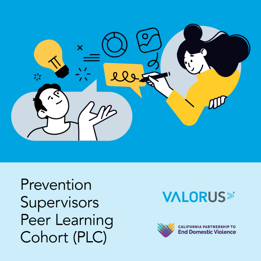 Prevention Supervisors Peer Learning Cohort (PLC). VALOR and The California Partnership to End Domestic Violence logos.